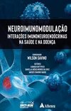 Neuroimunomodulação - Interações Imunoneuroendócrinas na Saúde e na Doença