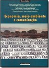 Economia, meio ambiente e comunicação