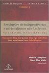 Revolucoes De Independencias (Nova Granada, Venezuela E Cuba) - Volume 3