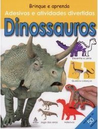 Brinque e Aprenda : Adesivos e Atividades Divertidas - Dinossauros