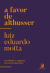 A favor de Althusser: revolução e ruptura na teoria marxista