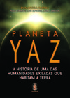 Planeta Yaz: a história de uma das humanidades exiladas que habitam a Terra
