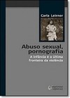Abuso Sexual, Pornografia - A Infancia E A Ultima
