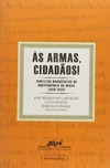 Às armas cidadãos!: panfletos manuscritos da independência do Brasil (1820 - 1823)