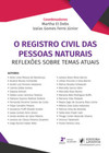 O registro civil das pessoas naturais: reflexões sobre temas atuais