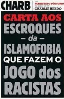 CARTA AOS ESCROQUES DA ISLAMOFOBIA QUE F...RLIE HEBDO