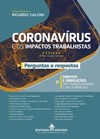 Coronavírus e os impactos trabalhistas - Perguntas e respostas: direitos e obrigações dos trabalhadores e das empresas