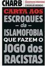 CARTA AOS ESCROQUES DA ISLAMOFOBIA QUE F...RLIE HEBDO