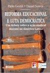 Reforma educacional e luta democrática: um debate sobre a ação sindical docente na América latina