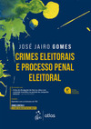 Crimes eleitorais e processo penal eleitoral