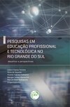 Pesquisas em educação profissional e tecnológica no Rio Grande do Sul: desafios e perspectivas