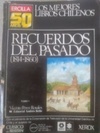 Recuerdos del Pasado (1814-1860) (Los mejores Libros Chilenos)