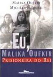 Eu, Malika Oufkir: Prisioneira do Rei