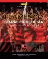 Álbum Flamengo Histórico – Sempre Eu Hei De Ser (Capa Dura) Com 12 Envelopes