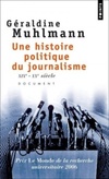 Une histoire politique du journalisme: XIXe-XXe siècle