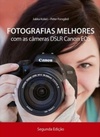 FOTOGRAFIAS MELHORES com as câmeras DSLR Canon EOS