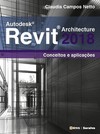 Autodesk Revit Architecture 2018: conceitos e aplicações