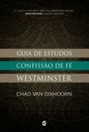 Guia de estudos da Confissão de Fé de Westminster