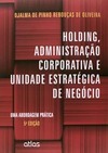 Holding, administração corporativa e unidade estratégica de negócio: Uma abordagem prática