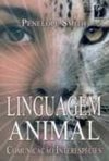Linguagem Animal: Comunicação Interespécies