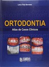 Ortodontia: Atlas de casos clínicos