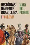 COLÔNIA (Histórias da Gente Brasileira #1)