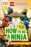 DK Readers Level 2: LEGO NINJAGO How To Be A Ninja
