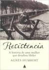 Resistência: A História de Uma Mulher que Desafiou Hitler