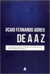 CAIO FERNANDO ABREU DE A A Z