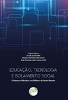 Educação, tecnologia e isolamento social: o repensar educativo e os reflexos do ensino remoto