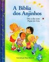 A Bíblia dos Anjinhos: Dia-a-Dia com Papai do Céu