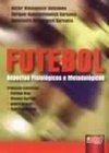 Futebol: Aspectos Fisiológicos e Metodológicos