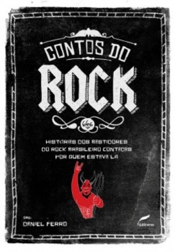 Contos do rock: Histórias dos bastidores do rock brasileiro contadas por quem estava lá