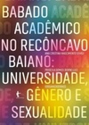 Babado Acadêmico no Recôncavo Baiano: Universidade, Gênero e Sexualidade