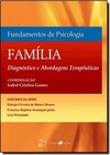 Fundamentos De Psicologia Familia: Diagnostico E Abordagens Terapeuticas
