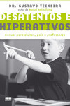 Desatentos e hiperativos: Manual para alunos, pais e professores