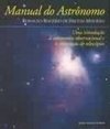 Manual do Astrônomo: uma Introdução à Astronomia Observacional....