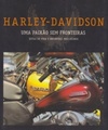 Harley-Davidson: Uma Paixão Sem Fronteiras