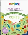Escolinha Montessori - Meu Primeiro Livro de Atividades... Cores
