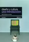 Diseño Y Cultura - Una Introducción - desde 1900 Hasta La Actualidad