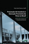 Presunção de Inocência e Execução Provisória da Pena no Brasil