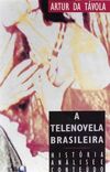 A Telenovela Brasileira: História, Análise e Conteúdo