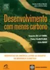 Desenvolvimento com Menos Carbono - Respostas da America Latina Ao Desafio da Mudança Climatica