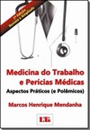 Medicina Do Trabalho E Pericias Medicas: Aspectos Praticos (E Polemicos)