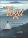 A tradição do yoga: história, literatura, filosofia e prática