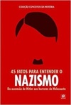 45 Fatos Para Entender o Nazismo (Coleção Conceitos da História)