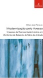 MODERNIZAÇAO PELO AVESSO - IMPASSES DA REPRESENTAÇAO LITERARIA EM OS CONTOS DE BELAZARTE, DE MARIO