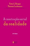 A construção social da realidade: tratado de sociologia do conhecimento