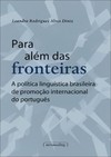 Para além das fronteiras: a política linguística brasileira de promoção internacional do português