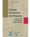 O Direito Internacional dos Refugiados e sua Aplicação no Ordenamento Jurídico Brasileiro